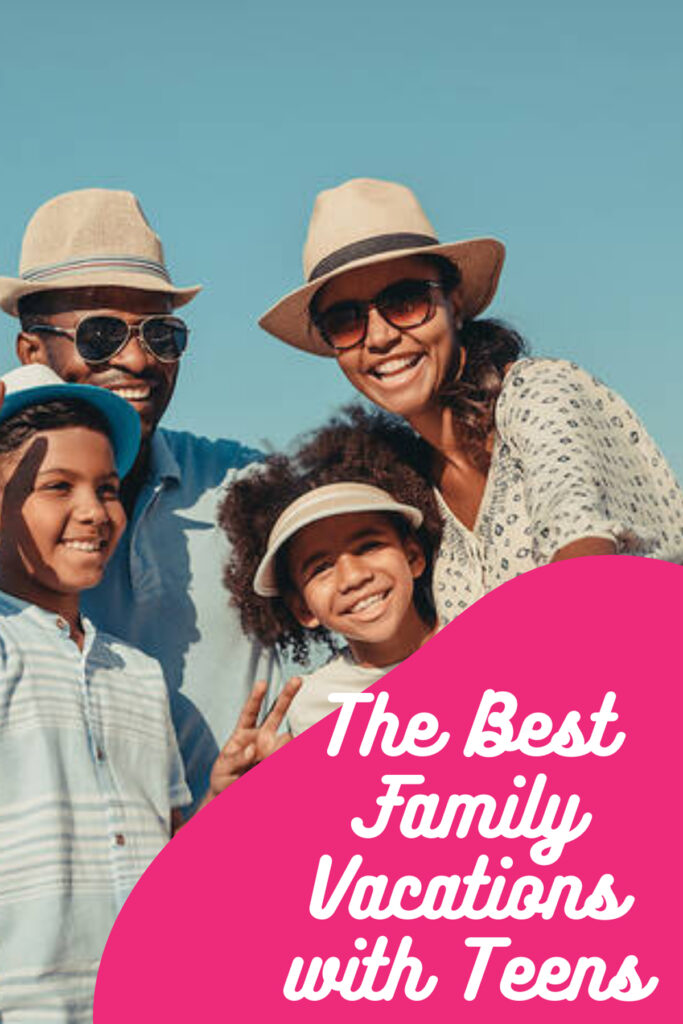 27+ Best Family Vacations with Teens (Fun for Everyone) - momma teen
